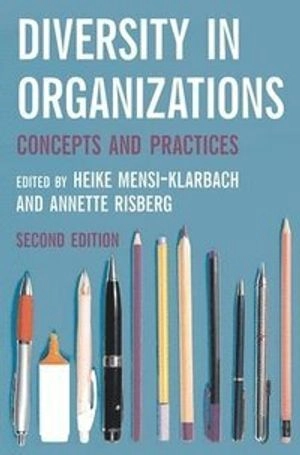 Diversity in organizations : concepts and practices; Heike Mensi-Klarbach, Annette Risberg, Julia Nentwich; 2019