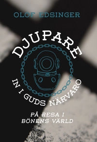 Djupare in i Guds närvaro; Olof Edsinger; 2017