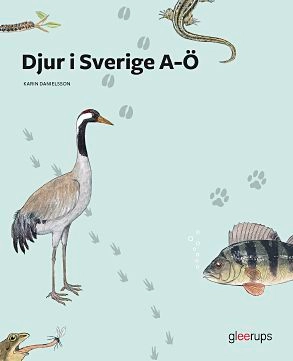 Djur i Sverige A-Ö; Karin Danielsson; 2009