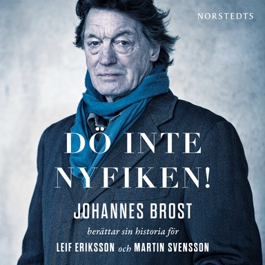 Dö inte nyfiken!; Leif Eriksson, Martin Svensson, Johannes Brost; 2014