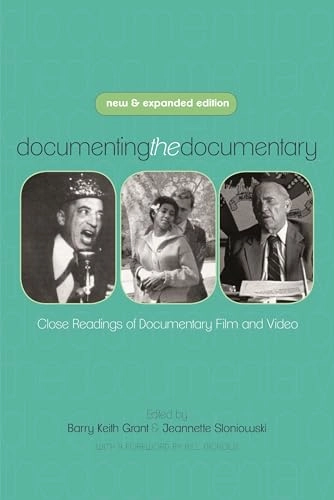 Documenting the documentary : close readings of documentary film and video; Barry Keith Grant, Jeannette Sloniowski, Bill Nichols; 2014