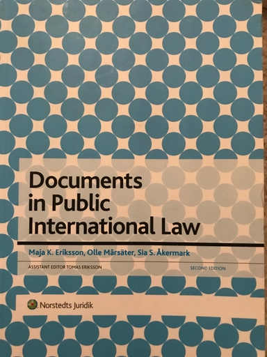 Documents in public international law; Maja Kirilova Eriksson, Olle Mårsäter, Sia Spiliopoulou Åkermark; 2008