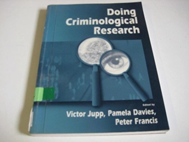 Doing Criminological Research; Victor Jupp, Pamela Davies, Peter Francis; 2000