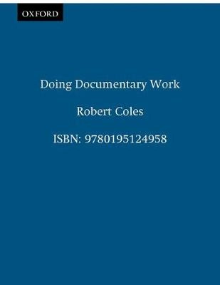 Doing documentary work; Robert Coles; 1998