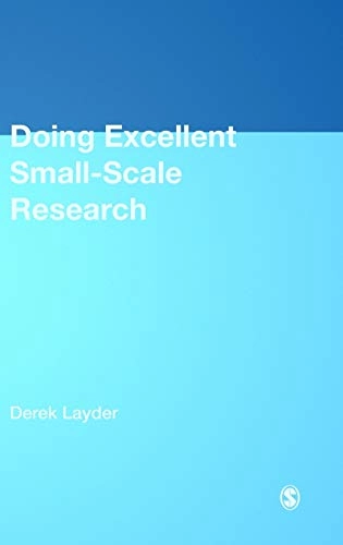 Doing excellent small-scale research; Derek Layder; 2013