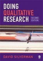 Doing qualitative research : a practical handbook; David Silverman; 2005