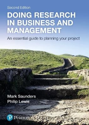 Doing research in business and management : an essential guide to planning your project; Mark Saunders; 2017