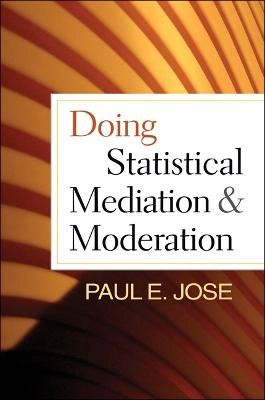 Doing statistical mediation and moderation; Jose; 2013