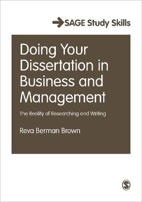 Doing your dissertation in business and management : the reality of researching and writing; Reva Berman Brown; 2006