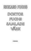 Doktor Fuchs samlade värk; Rickard Fuchs; 1985