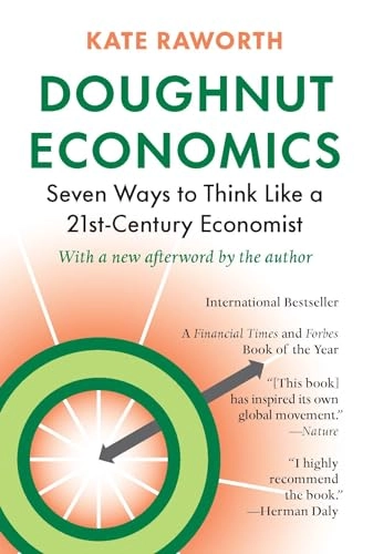 Doughnut economics : seven ways to think like a 21st century economist; Kate Raworth; 2017