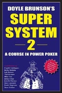 Doyle Brunson's Super System 2; Doyle Brunson; 2005