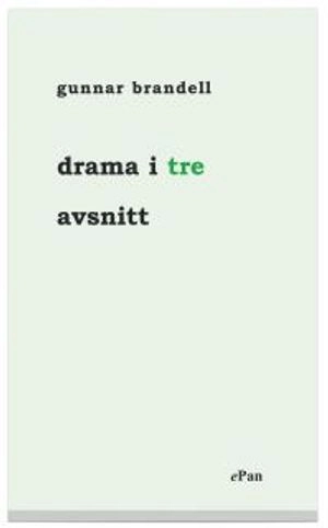 Drama i tre avsnitt; Gunnar Brandell; 2004