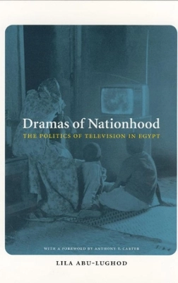 Dramas of Nationhood; Lila Abu-Lughod; 2004