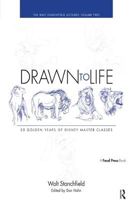 Drawn to Life: 10 Golden Years of Disney Master Classes Volume 2; Walt Stanchfield; 2009