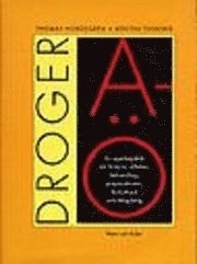 Droger A-Ö : En uppslagsbok om historia, effekter, behandling mm; Thomas Nordegren, Kerstin Tunving; 1997