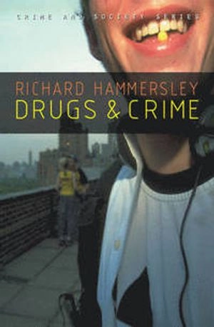 Drugs and Crime; Richard Hammersley; 2008