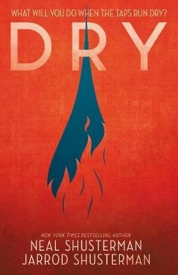 Dry; Neal Shusterman; 2018