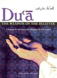 Du'A: The Weapon of the Believer; Abu Ammaar Yasir Qadhi, Al Hidaayah Publishing & Distribution