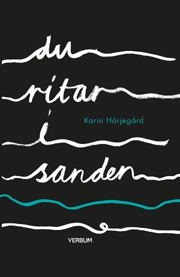 Du ritar i sanden; Karin Härjegård; 2015