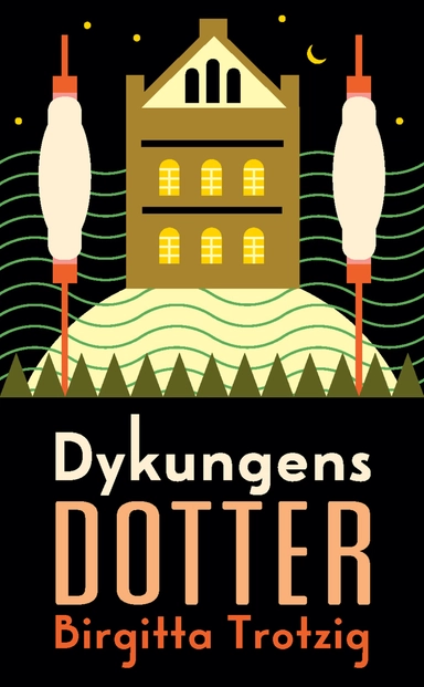 Dykungens dotter; Birgitta Trotzig; 2015