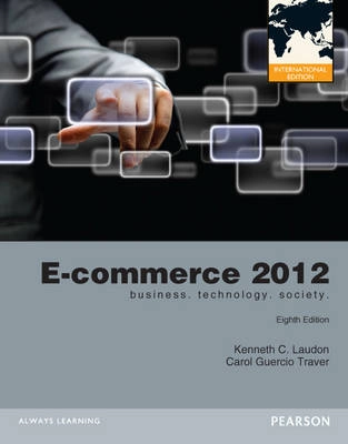 E-Commerce 2012 Global Edition of; Kenneth Laudon, Carol Traver; 2012