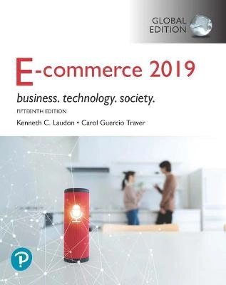 E-Commerce 2019: Business, Technology and Society, Global Edition; Kenneth C Laudon; 2019