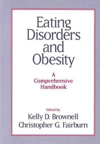 Eating Disorders and Obesity; Kelly D. Brownell, Christopher G. Fairburn; 1995