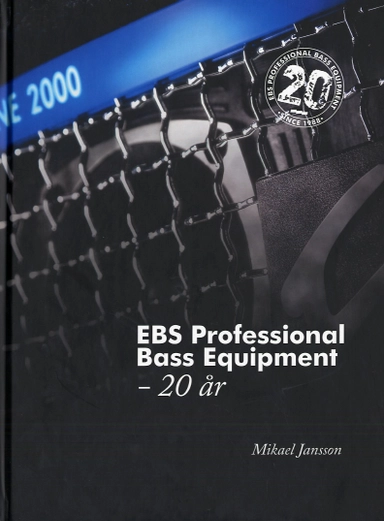 EBS Professional Bass Equipment - 20 år; Mikael Jansson; 2007