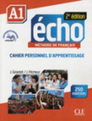 Écho A1 méthode de français : cahier personnel d'apprentissage; Jacky Girardet; 2013