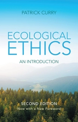 Ecological Ethics; Patrick Curry; 2011