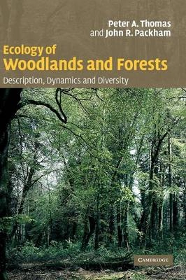 Ecology of woodlands and forests : description, dynamics and diversity; Peter Thomas; 2007