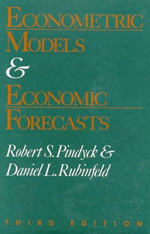 Econometric models and economic forecasts; Robert S. Pindyck; 1991