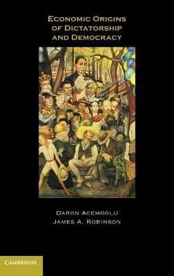 Economic origins of dictatorship and democracy; Daron Acemoglu; 2006