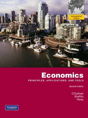 Economics; Arthur O'Sullivan, Steven Sheffrin, Stephen Perez; 2011