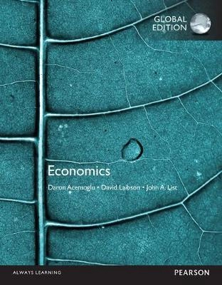 Economics, Global Edition; Daron Acemoglu, John List, David Laibson; 2016