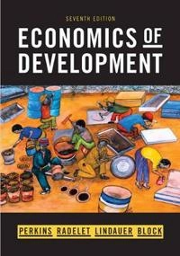 Economics of Development; Dwight H. Perkins, Steven Radelet, David L. Lindauer, Steven A. Block; 2012