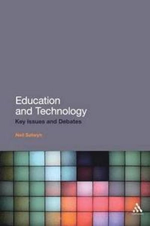 Education and technology : key issues and debates; Neil Selwyn; 2011