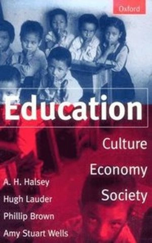 Education : culture, economy, and society; A. H. Halsey; 1997