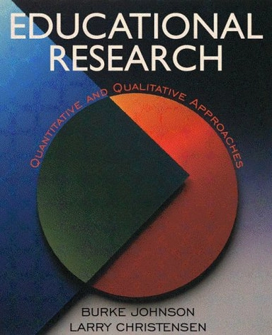 Educational Research; Larry B. Christensen, R.Burke Johnson; 1999