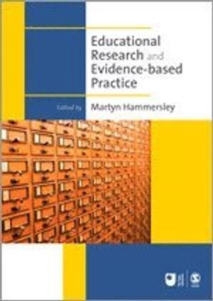 Educational research and evidence-based practice; Martyn Hammersley, Open University; 2007