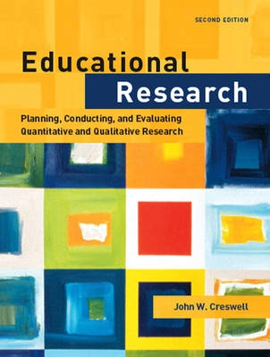 Educational research : planning, conducting, and evaluating quantitative and qualitative research; John W Creswell; 2005