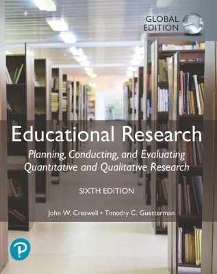 Educational research : planning, conducting and evaluating quantitative and qualitative research; John W. Creswell; 2021