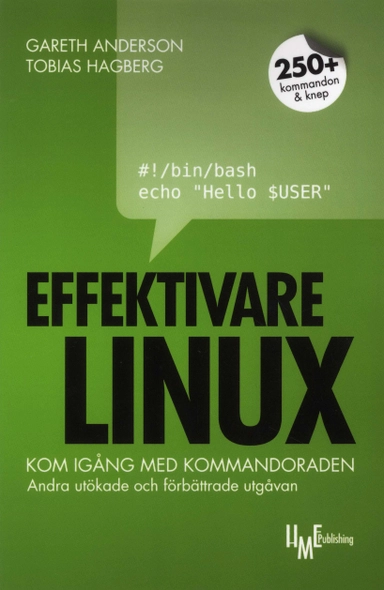 Effektivare Linux : kom igång med kommandoraden; Gareth Anderson, Tobias Hagberg; 2010