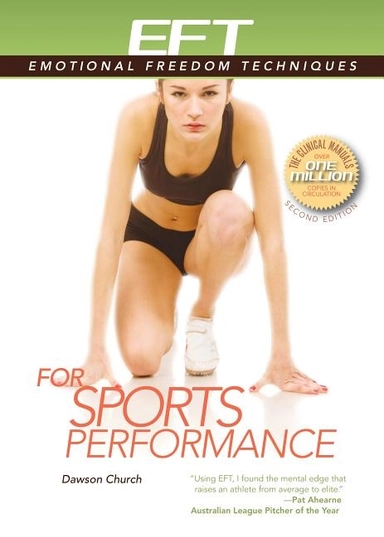 Eft for sports performance; Dawson, Ph.d. Church, Dawson, Ph.d. Church, Dawson, Ph.d. Church, Dawson, Ph.d. Church; 2014