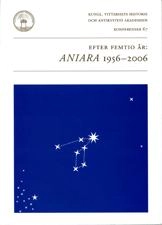 Efter femtio år : Aniara 1956-2006 : föredrag vid ett symposium i Kungl. Vitterhetsakademien 12 oktober 2006; Bengt Landgren, Sara Danius, Kjell Espmark, Johan Lundberg, Marie Louise Ramnefalk, Johan Stenström, Johan Wrede; 2007