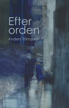 Efter orden; Anders Törnquist; 2018