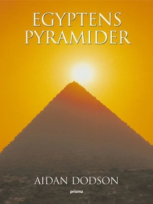 Egyptens pyramider; Aidan Dodson; 2005