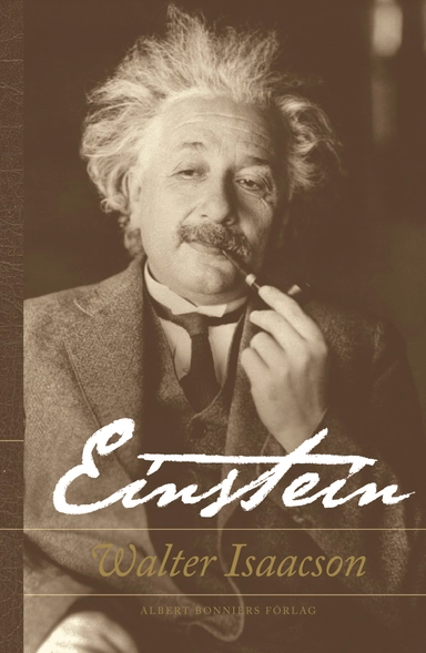 Einstein : hans liv och universum; Walter Isaacson; 2009