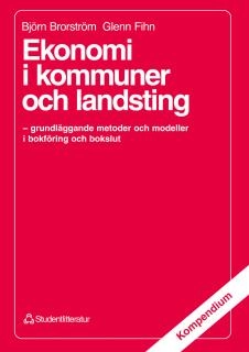 Ekonomi i kommuner och landsting - - grundläggande metoder o modeller i bokföring och bokslut; Björn Brorström, Håkan Bohlin, Hans Malmquist, Glenn Fihn; 1992